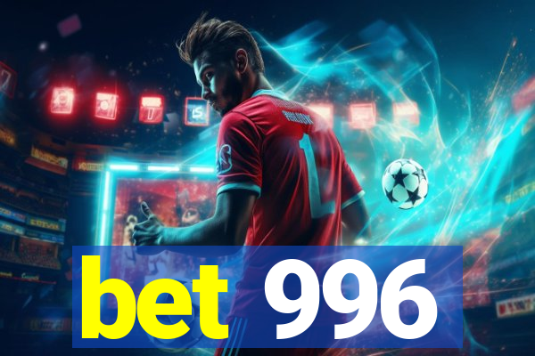 bet 996